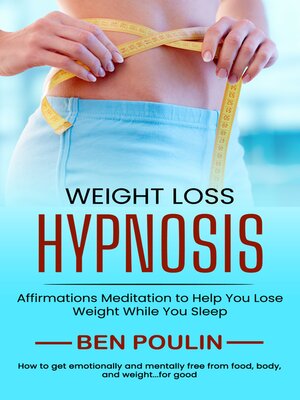 cover image of Weight Loss Hypnosis--Affirmations Meditation to Help You Lose Weight While You Sleep (How to get emotionally and mentally free from food, body, and weight...for good)